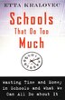 Schools That Do Too Much by Etta Kralovec, Paperback | Indigo Chapters