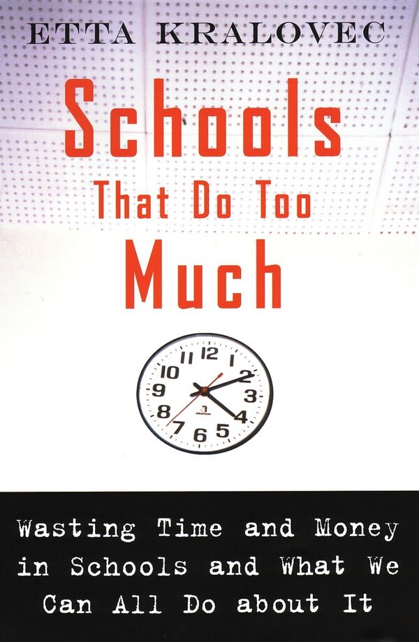 Schools That Do Too Much by Etta Kralovec, Paperback | Indigo Chapters