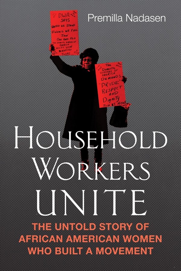 Household Workers Unite by Premilla Nadasen, Paperback | Indigo Chapters