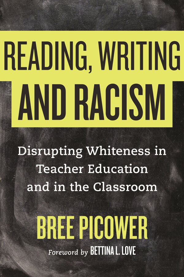 Reading Writing And Racism by Bree Picower, Hardcover | Indigo Chapters