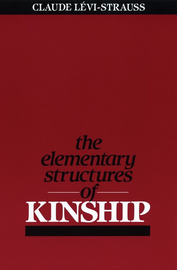 The Elementary Structures Of Kinship by CLAUDE LEVI-STRAUSS, Paperback | Indigo Chapters