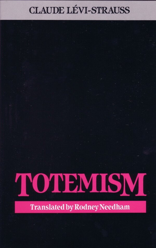 Totemism by CLAUDE LEVI-STRAUSS, Paperback | Indigo Chapters