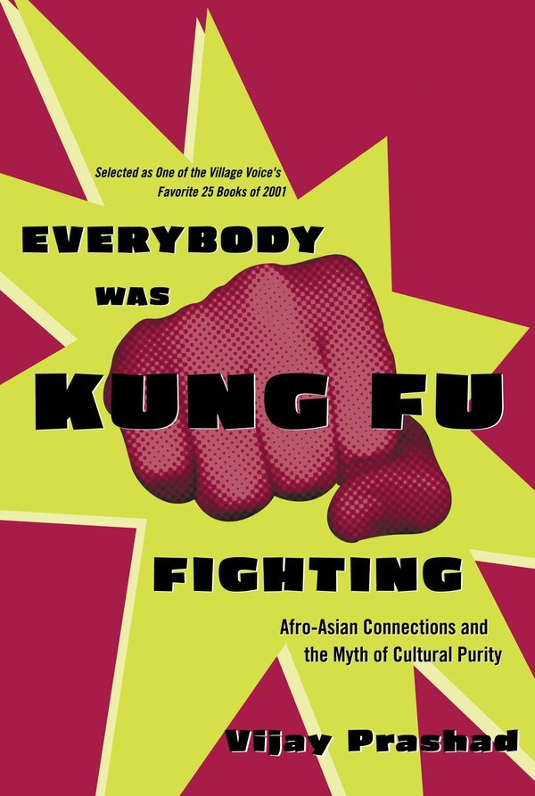 Everybody Was Kung Fu Fighting by Vijay Prashad, Paperback | Indigo Chapters