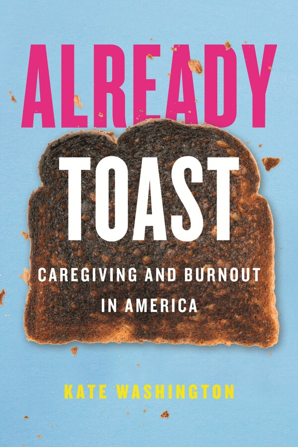 Already Toast by Kate Washington, Paperback | Indigo Chapters