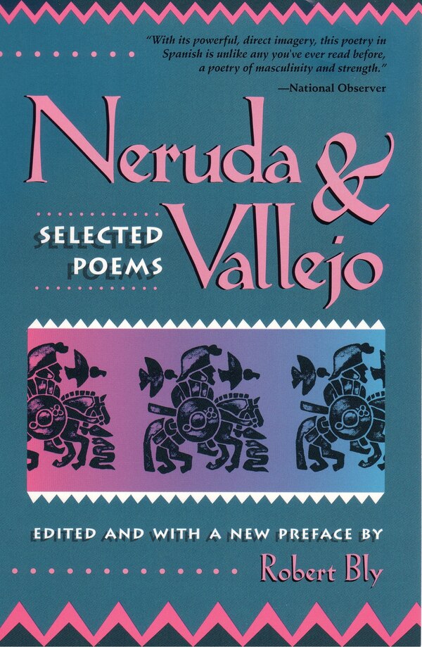 Neruda and Vallejo by Robert Bly, Paperback | Indigo Chapters