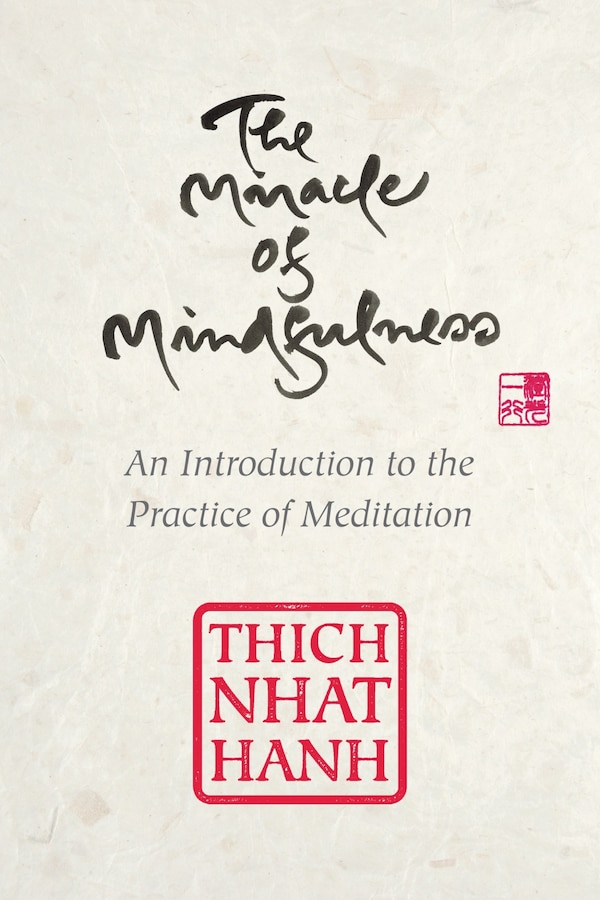 The Miracle of Mindfulness by Ha Nhat, Hardcover | Indigo Chapters