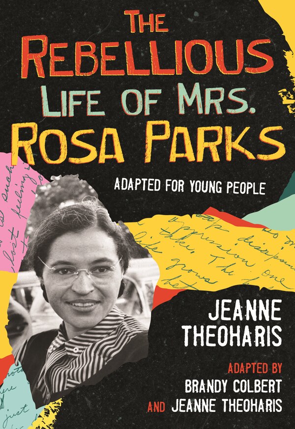 The Rebellious Life of Mrs. Rosa Parks by Jeanne Theoharis, Paperback | Indigo Chapters