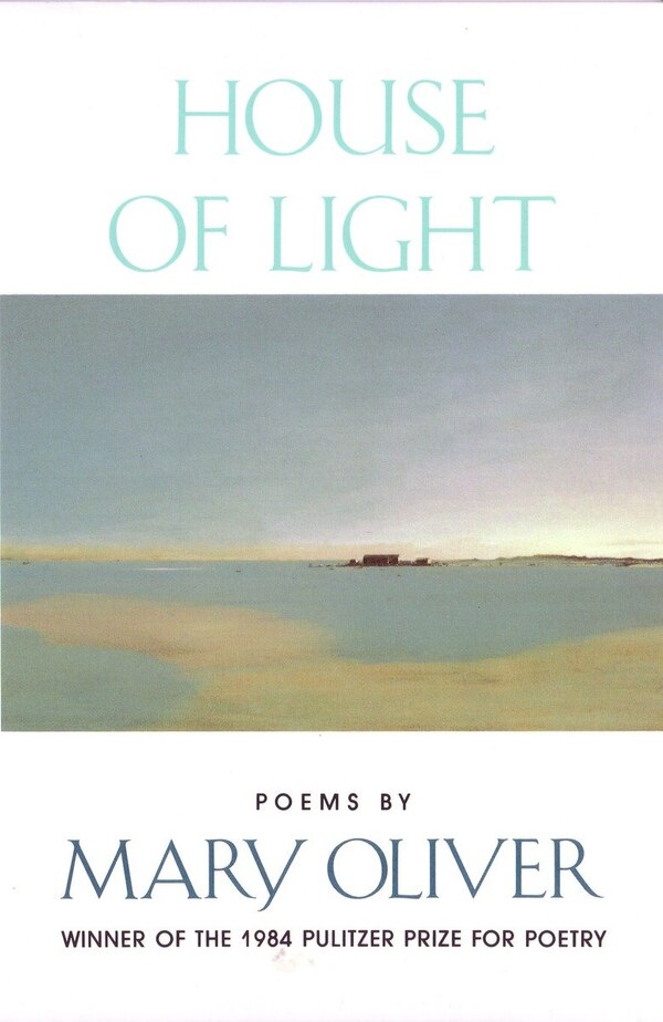 House of Light by Mary Oliver, Paperback | Indigo Chapters