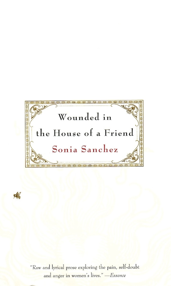 Wounded in the House of a Friend by Sonia Sanchez, Paperback | Indigo Chapters