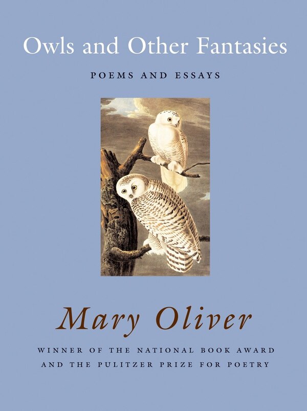 Owls and Other Fantasies by Mary Oliver, Paperback | Indigo Chapters