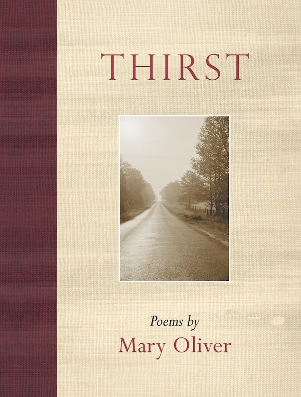 Thirst by Mary Oliver, Hardcover | Indigo Chapters
