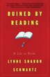 Ruined By Reading by Lynne Sharon Schwartz, Paperback | Indigo Chapters