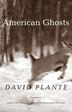 American Ghosts by David Plante, Paperback | Indigo Chapters
