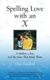 Spelling Love with an X by Clare Dunsford, Paperback | Indigo Chapters