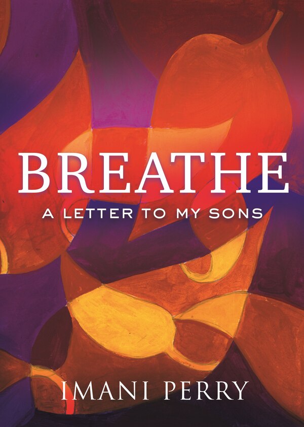 Breathe by Imani Perry, Hardcover | Indigo Chapters