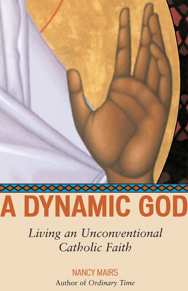 A Dynamic God by Nancy Mairs, Paperback | Indigo Chapters