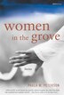 Women in the Grove by Paula Peterson, Paperback | Indigo Chapters