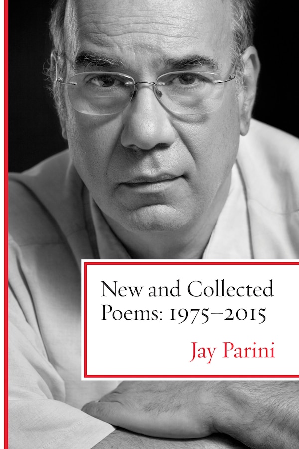 New And Collected Poems: 1975-2015 by Jay Parini, Paperback | Indigo Chapters