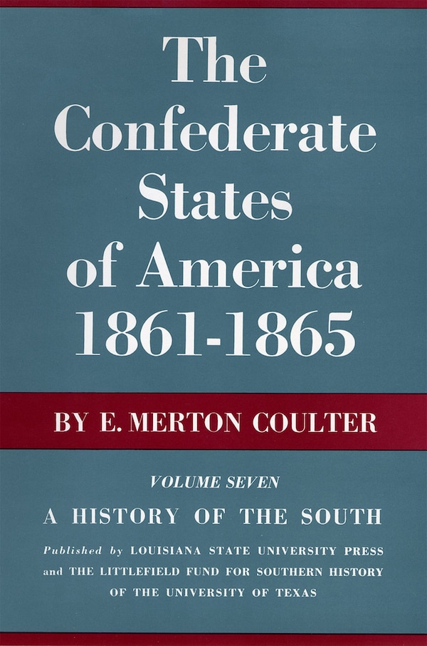 The Confederate States of America 1861-1865 by E. Merton Coulter, Hardcover | Indigo Chapters