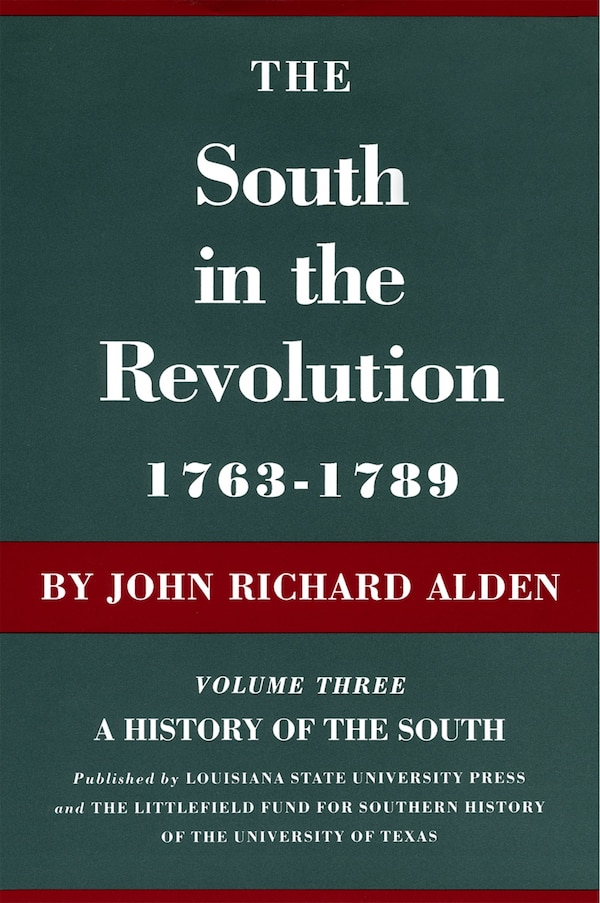 The South in the Revolution 1763-1789 by John Richard Alden, Paperback | Indigo Chapters
