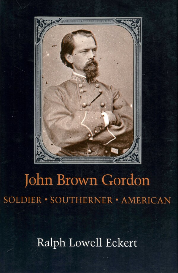 John Brown Gordon by Ralph Lowell Eckert, Paperback | Indigo Chapters