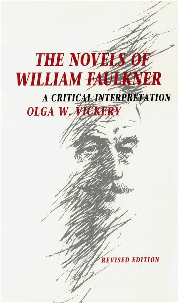 The Novels of William Faulkner by Olga W. Vickery, Paperback | Indigo Chapters