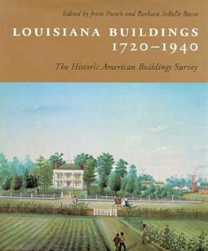 Louisiana Buildings 1720-1940 by Jessie Poesch, Hardcover | Indigo Chapters