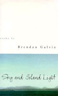 Sky And Island Light by Brendan Galvin, Paperback | Indigo Chapters