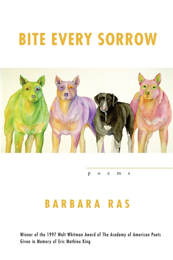Bite Every Sorrow by Barbara Ras, Paperback | Indigo Chapters