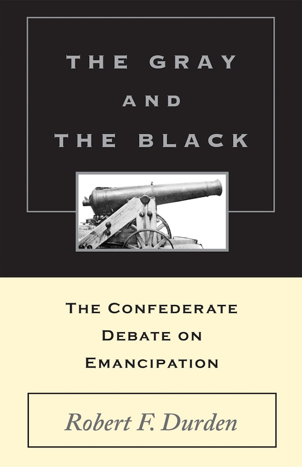 The Gray and the Black by Robert F. Durden, Paperback | Indigo Chapters