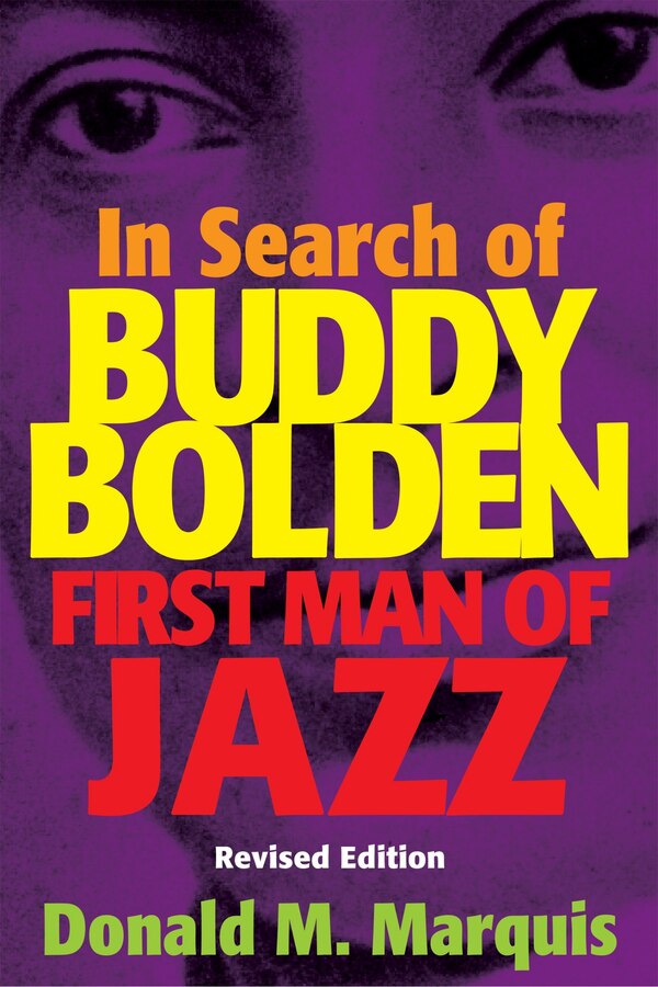 IN SEARCH OF BUDDY BOLDEN by DONALD M. MARQUIS, Paperback | Indigo Chapters