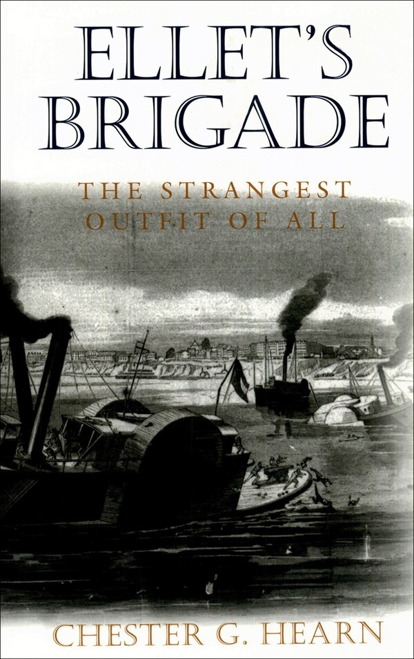 Ellet's Brigade by Chester G. Hearn, Paperback | Indigo Chapters