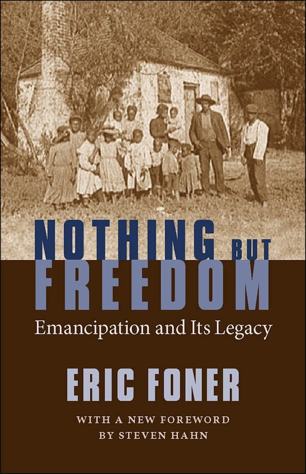 Nothing But Freedom by Eric Foner, Paperback | Indigo Chapters