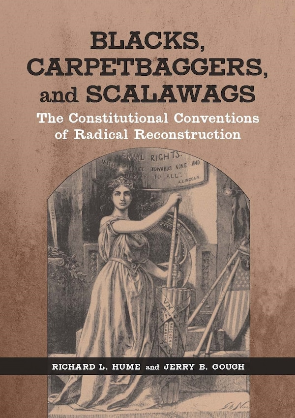 Blacks Carpetbaggers And Scalawags by Richard L. Hume, Hardcover | Indigo Chapters