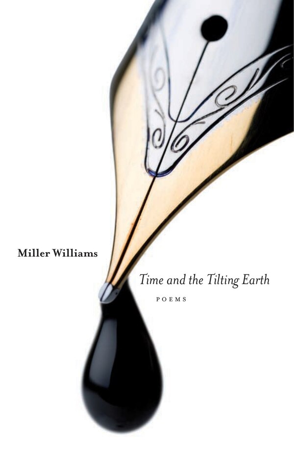 Time and the Tilting Earth by Miller Williams, Paperback | Indigo Chapters