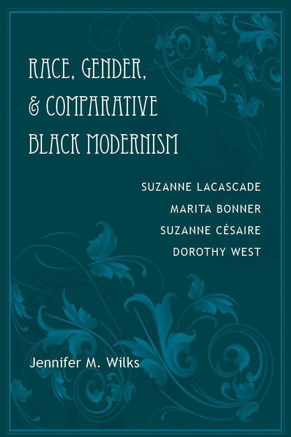 Race Gender and Comparative Black Modernism by Jennifer M. Wilks, Hardcover | Indigo Chapters