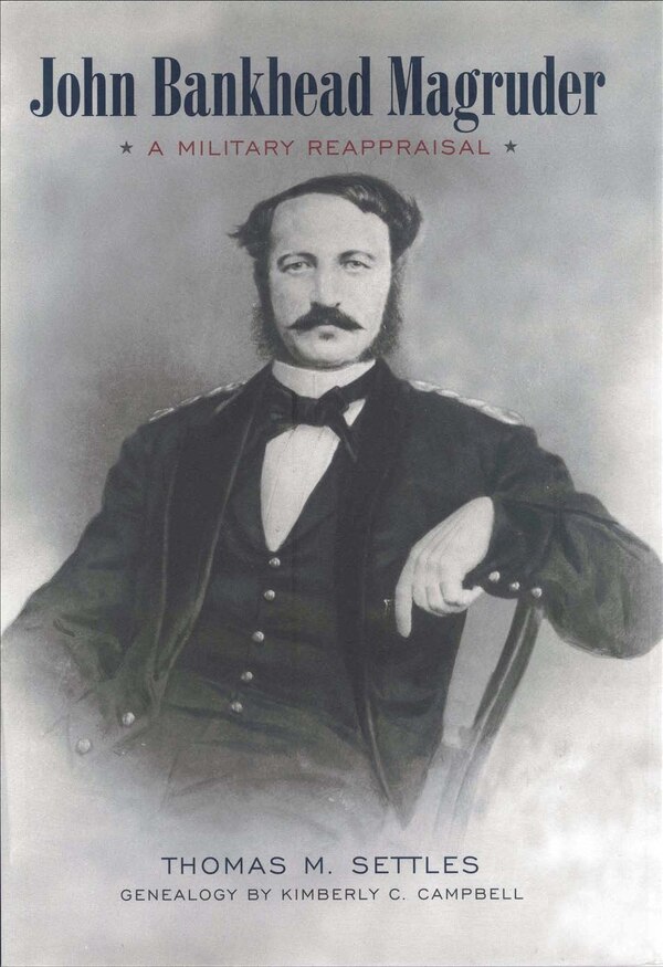 John Bankhead Magruder by Thomas Settles, Hardcover | Indigo Chapters