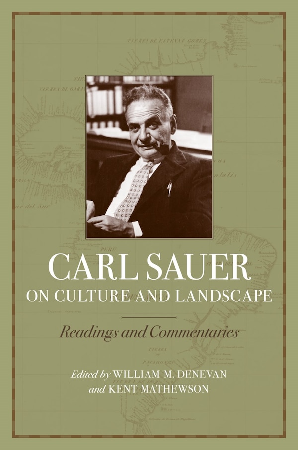 Carl Sauer On Culture And Landscape by William M. Denevan, Paperback | Indigo Chapters