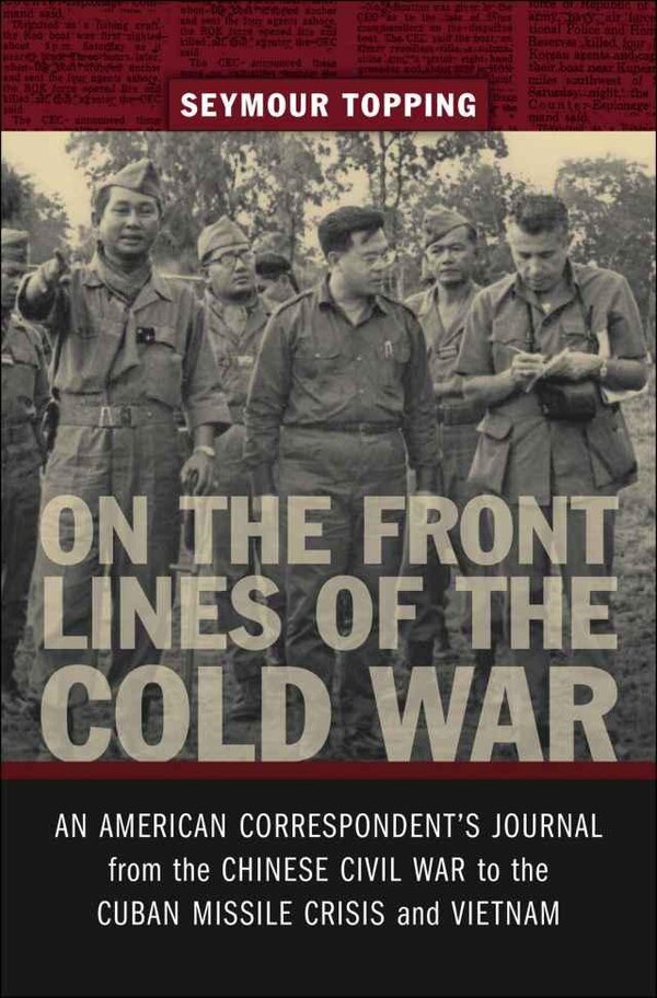 On the Front Lines of the Cold War by Seymour Topping, Hardcover | Indigo Chapters