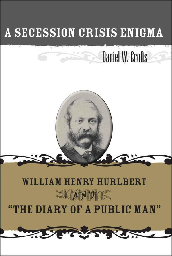 A Secession Crisis Enigma by Daniel W. Crofts, Hardcover | Indigo Chapters