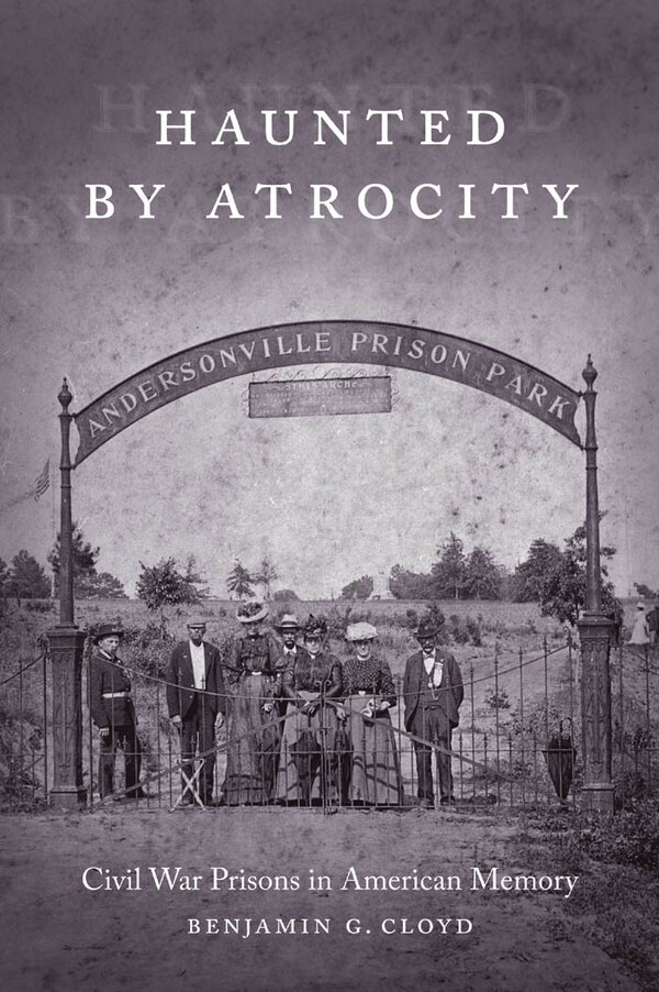 Haunted By Atrocity by Benjamin G. Cloyd, Hardcover | Indigo Chapters