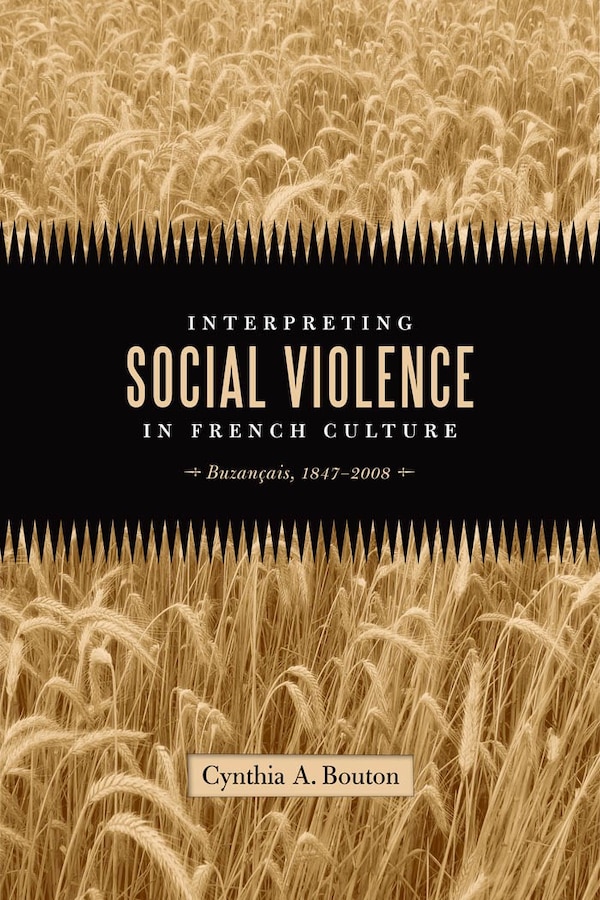 Interpreting Social Violence in French Culture by Cynthia A. Bouton, Hardcover | Indigo Chapters