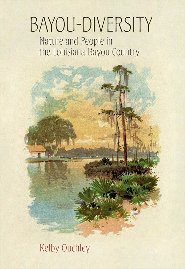 Bayou-diversity by Kelby Ouchley, Hardcover | Indigo Chapters