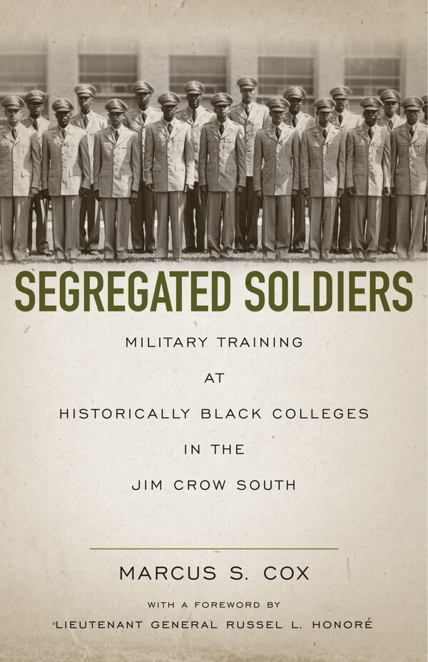 Segregated Soldiers by Marcus S. Cox, Hardcover | Indigo Chapters