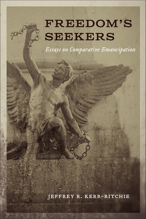 Freedom's Seekers by Jeffrey R. Kerr-ritchie, Hardcover | Indigo Chapters