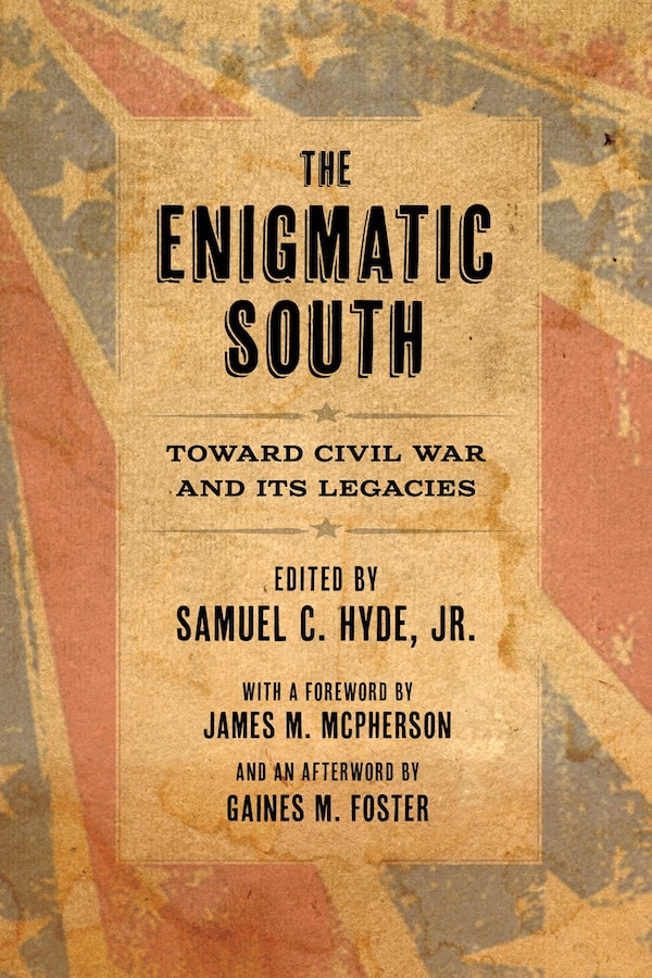The Enigmatic South by Samuel C. Hyde, Hardcover | Indigo Chapters
