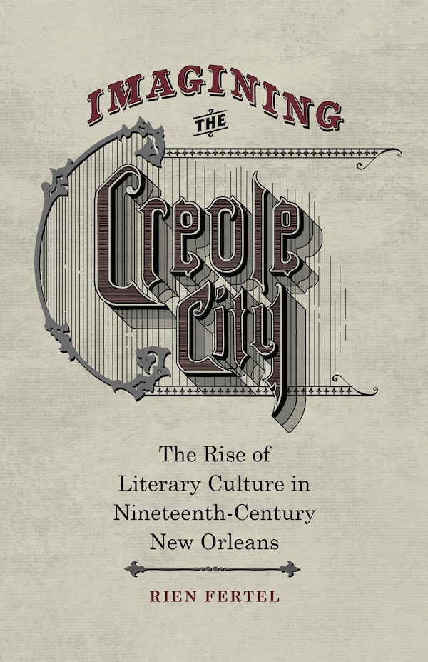 Imagining The Creole City by Rien Fertel, Hardcover | Indigo Chapters