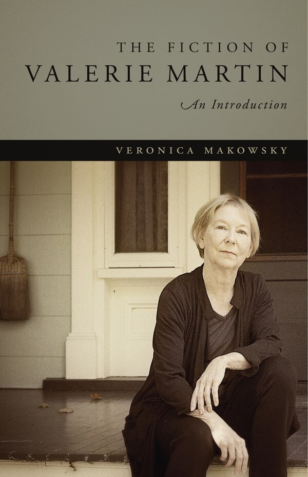 The Fiction of Valerie Martin by Veronica Makowsky, Hardcover | Indigo Chapters