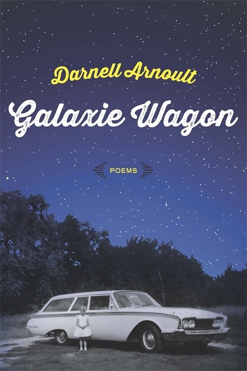 Galaxie Wagon by Darnell Arnoult, Paperback | Indigo Chapters