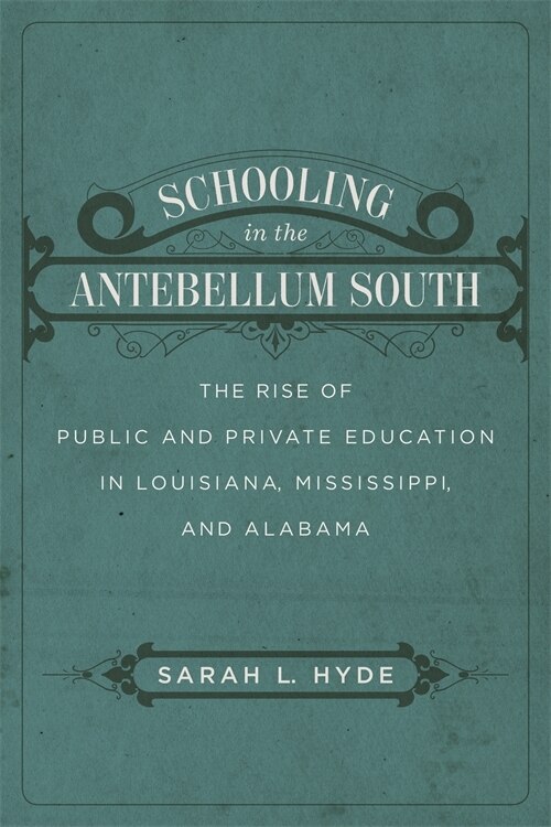 Schooling In The Antebellum South by Sarah L. Hyde, Hardcover | Indigo Chapters